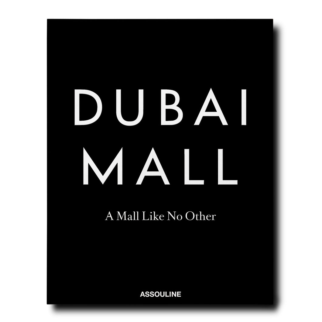 DUBAI MALL: A MALL LIKE NO OTHER